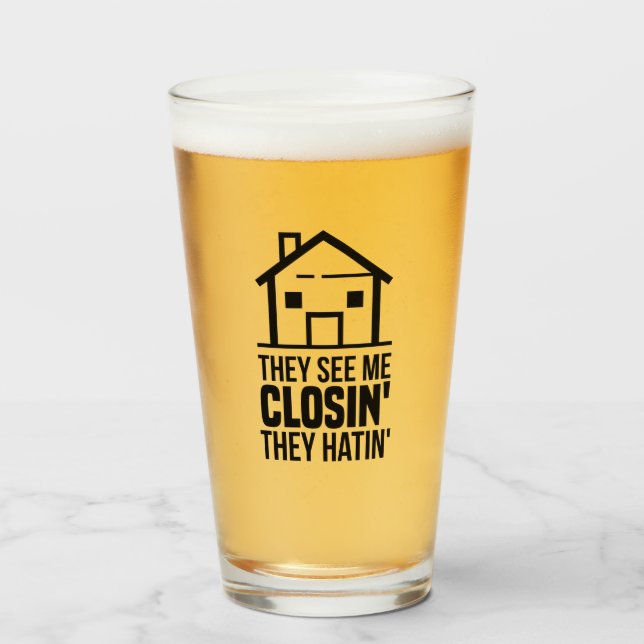 They See Me Closing Real Estate Agent Glass (Front Filled)