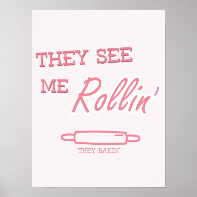 "They See Me Rollin" Funny Baking Quote Print (Front)