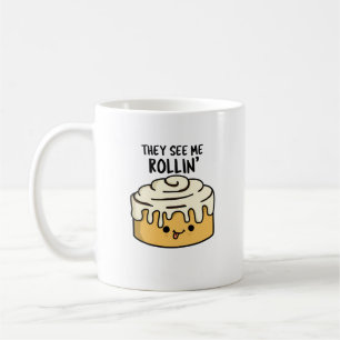 They See Me Rollin Funny Cinnamon Roll Pun  Coffee Mug