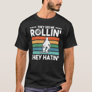 They See Me Rollin' Funny Skateboard Longboard Ska T-Shirt