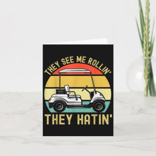 They See Me Rollin They Hatin Funny Golf Cart Meme Card
