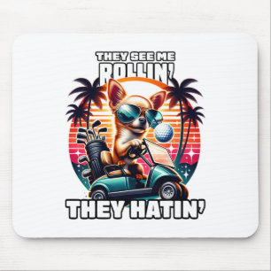 They See Me Rollin They Hatin Funny Golf Cart Shir Mouse Pad