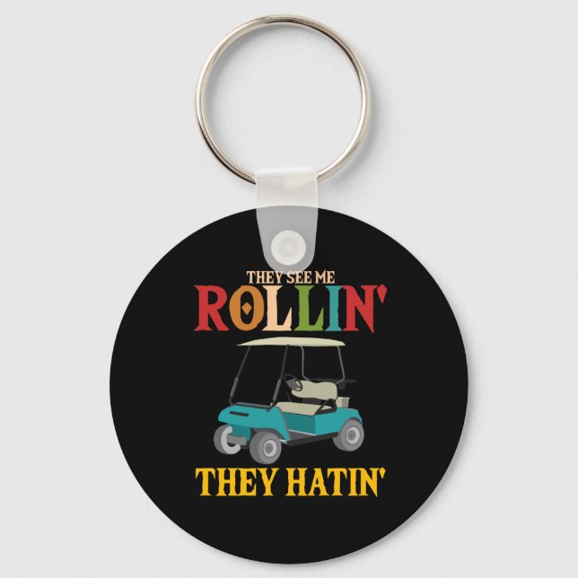 They See Me Rollin They Hatin Funny Golfers Keychain (Front)