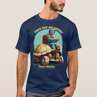 They See Me Rollin They Hatin Funny Turtle Rider T-Shirt
