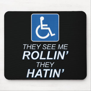 They See Me Rollin - They Hatin _ Funny Wheelchair Mouse Pad