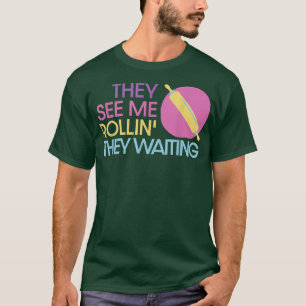 They See Me Rollin They Waiting Rolling Pin Pizza  T-Shirt