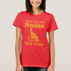 They See Me Rolling They Hating Funny Wheelchair T-Shirt