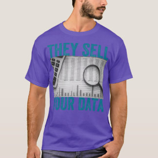They Sell Your Data Anti Social Media Movement 1 T-Shirt