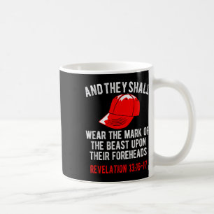 They Shall Wear The Mark Of The Beast Foreheads Coffee Mug