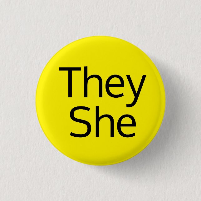 They She Pronouns Button (Front)