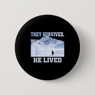 They survived he lived penguin mountain hiking 2 inch round button
