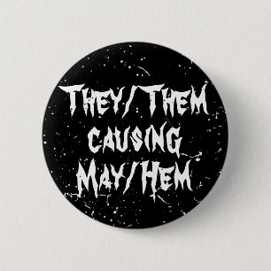 They/Them Causing May/Hem Funny Non-Binary 2 Inch Round Button