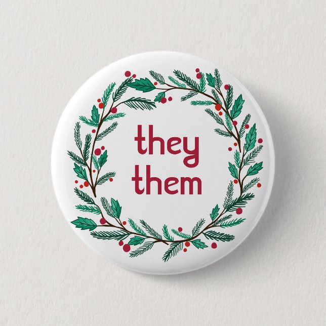 THEY/THEM PRONOUNS Christmas Wreath CUSTOM Holiday 2 Inch Round Button (Front)