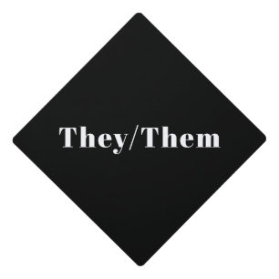 They, Them, Pronouns Lgbtq Lgbt Pride black white Graduation Cap Topper