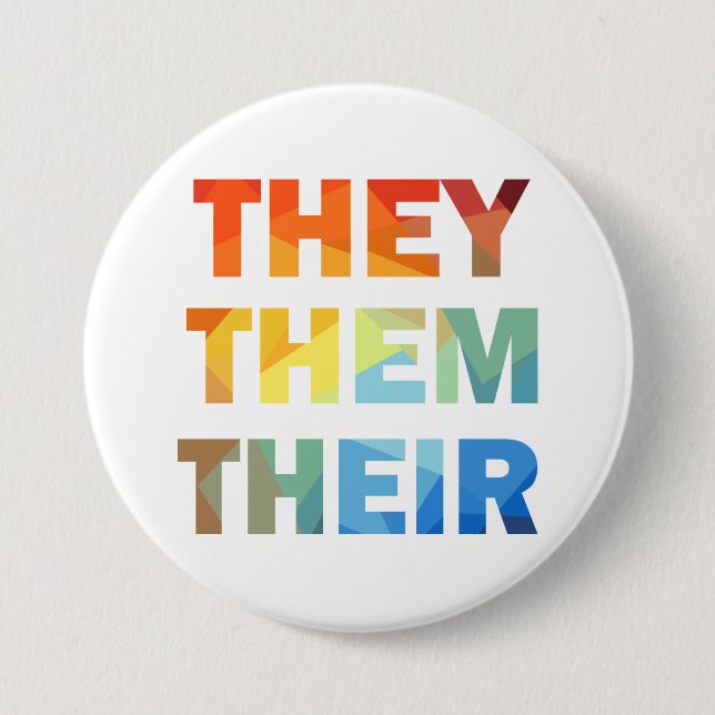 They Them Their Gender Pronouns 3 Inch Round Button (Front)