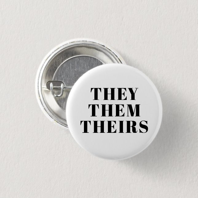 They, Them, Theirs Gender Pronouns black and white 1 Inch Round Button (Front & Back)