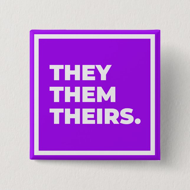 They/Them/Theirs Pronoun Button (Front)