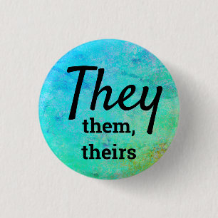 They, Them, Theirs Pronouns 1 Inch Round Button