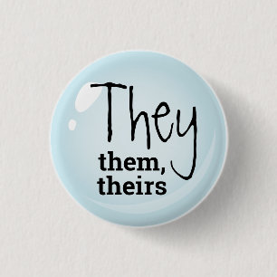 They, Them, Theirs Pronouns 1 Inch Round Button