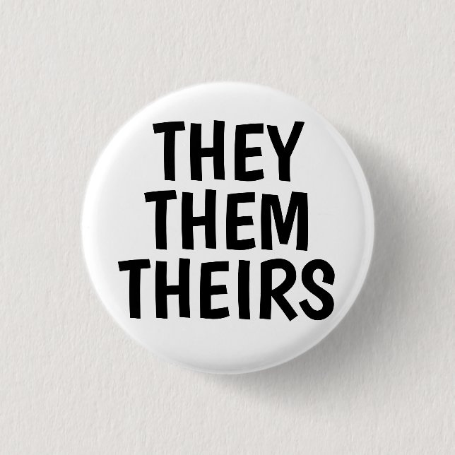they/them/theirs pronouns black and white 1 inch round button (Front)