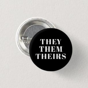 They, Them, Theirs Pronouns Lgbtq black white 1 Inch Round Button