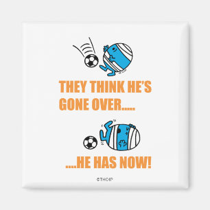 They Think He's Gone Over? Magnet
