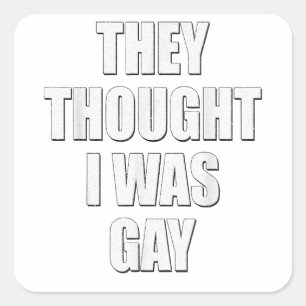 They thought i Was Gay Internet Memes They Thought Square Sticker