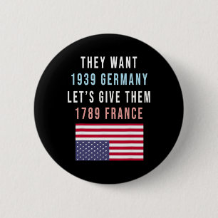 They Want 19&#  Germany Lets Give Them 1789 Franc 2 Inch Round Button
