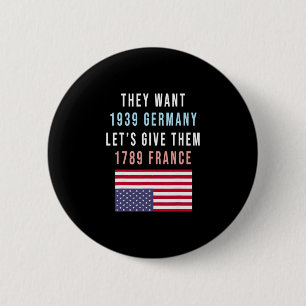 They Want 19&#  Germany Lets Give Them 1789 Franc 2 Inch Round Button