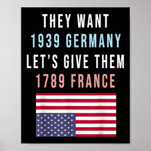 They Want 19 Germany Lets Give Them 1789 France _1 Poster