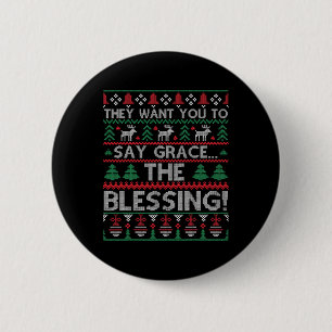 They Want You To Say Grace The Blessing Ugly Chris 2 Inch Round Button