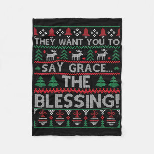 They Want You To Say Grace The Blessing Ugly Chris Fleece Blanket