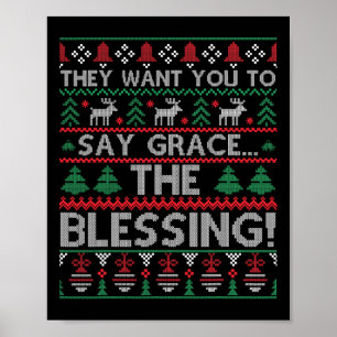 They Want You To Say Grace The Blessing Ugly Chris Poster
