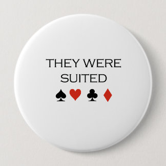 They were suited T-shirt 4 Inch Round Button