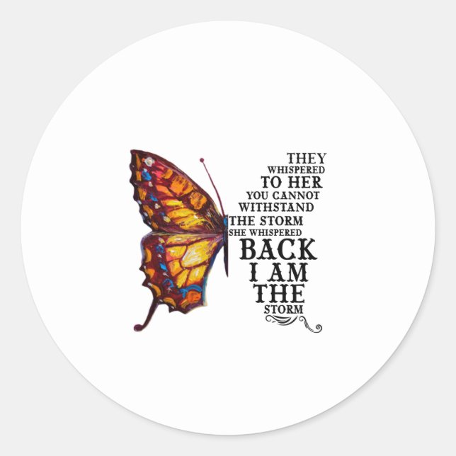 They Whispered Her You Cannot Withstand The Storm Classic Round Sticker (Front)