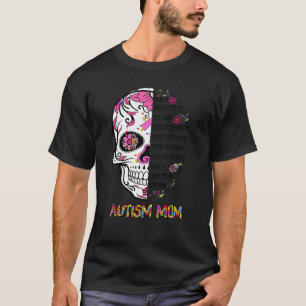 They Whispered To Her Autism Mom Skull T-Shirt