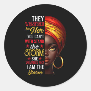 They Whispered To Her I Am The Storm With Stand St Classic Round Sticker