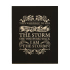 They Whispered To Her She Whispered I Am The Storm