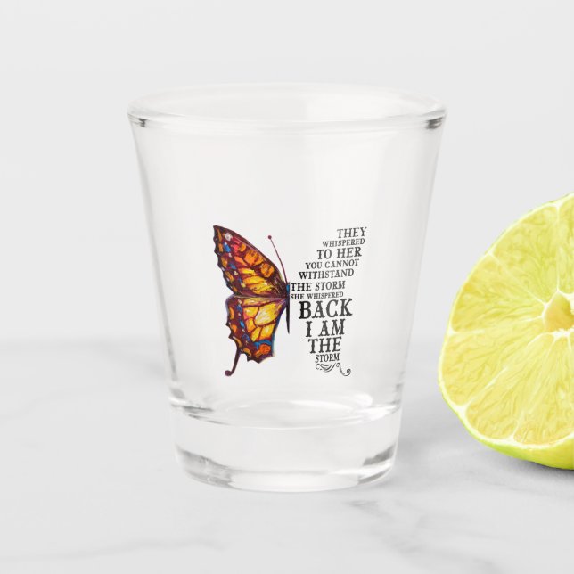 They Whispered To Her You Cannot Withstand Shot Glass (Front)