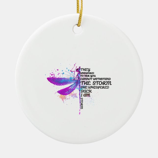 They Whispered To Her You Cannot Withstand Storm Ceramic Ornament (Front)