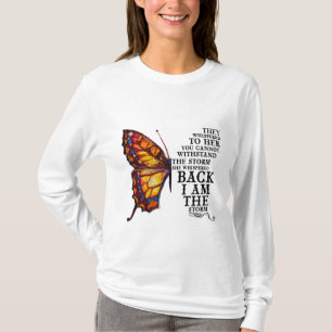 They Whispered To Her You Cannot Withstand T-Shirt