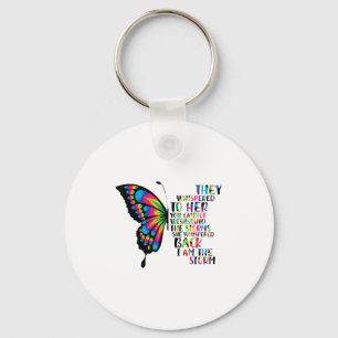 They Whispered To Her You Cannot Withstand The She Keychain