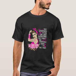 They Whispered To Her You Can't With Stand The Sto T-Shirt
