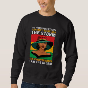 They Whispered to Her You Can't Withstand Juneteen Sweatshirt