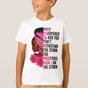 They Whispered To Her You Can't Withstand The Stor T-Shirt