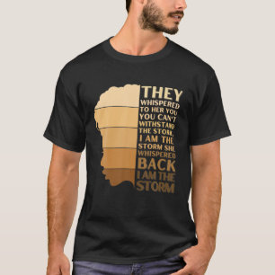 They Whispered To Her You Can't Withstand The Stor T-Shirt