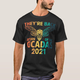 Theyre Back Cicadas swarm Brood X usa 2021 T-Shirt