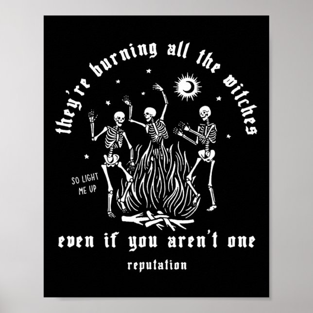 They're Burning All The Witches Halloween Skeleton Poster (Front)