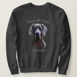 They're called Great Dane Dog Pet Fun Quote Sweatshirt