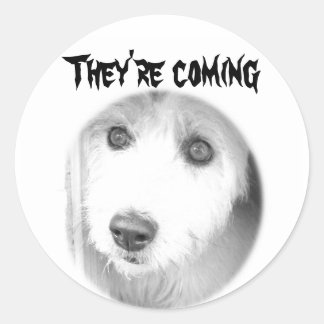 They're coming classic round sticker
